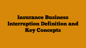 Insurance Business Interruption Definition and Key Concepts