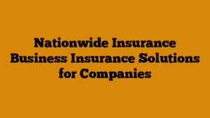 Nationwide Insurance Business Insurance Solutions for Companies